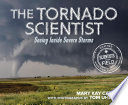 The Tornado Scientist: Seeing Inside Severe Storms cover