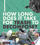 How Long Does It Take for Trash to Decompose? cover