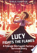 Lucy Fights the Flames: A Triangle Shirtwaist Factory Survival Story cover