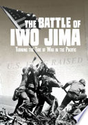 The Battle of Iwo Jima: Turning the Tide of War in the Pacific cover