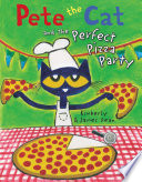 Pete the Cat and the Perfect Pizza Party cover