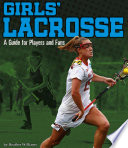 Girls' Lacrosse: A Guide for Players and Fans cover