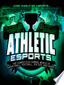 Athletic Esports: The Competitive Gaming World of Basketball, Football, Soccer, and More! cover