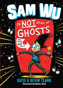Sam Wu is NOT Afraid of Ghosts cover