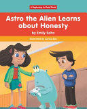 Astro the Alien Learns About Honesty cover