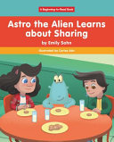 Astro the Alien Learns About Sharing cover
