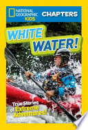 White Water! True Stories of Extreme Adventures! cover