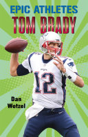 Epic Athletes: Tom Brady cover