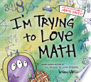 I'm Trying to Love Math cover