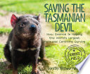 Saving the Tasmanian Devil: How Science Is Helping the World's Largest Marsupial Carnivore Survive cover