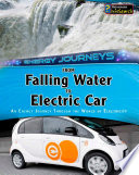 From Falling Water to Electric Car: An Energy Journey Through the World of Electricity cover
