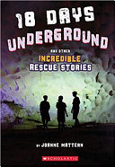 18 Days Underground and Other Incredible Rescue Stories cover
