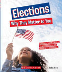 Elections: Why They Matter to You cover