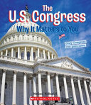 The U.S. Congress: Why It Matters to You cover