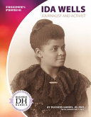 Ida Wells: Journalist and Activist cover