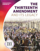 The Thirteenth Amendment and Its Legacy cover