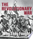 The Revolutionary War: Why They Fought cover