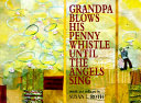Grandpa Blows His Penny Whistle Until the Angels Sing cover
