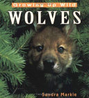Growing Up Wild: Wolves cover
