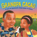 Grandpa Cacao: A Tale of Chocolate from Farm to Family cover