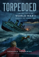 Torpedoed: The True Story of the World War II Sinking of "The Children's Ship" cover