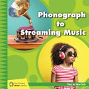 Phonograph to Streaming Music cover