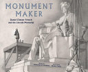 Monument Maker: Daniel Chester French and the Lincoln Memorial cover