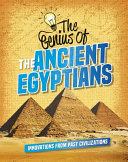 The Genius of the Ancient Egyptians: Innovations from Past Civilizations cover