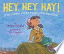 Hey, Hey, Hay! A Tale of Bales and the Machines That Make Them cover