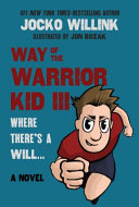 Way of the Warrior Kid: Where There's a Will... cover