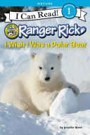 Ranger Rick: I Wish I Was a Polar Bear cover