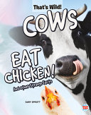 Cows Eat Chicken! And Other Strange Facts cover
