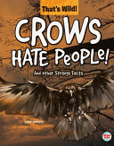 Crows Hate People! And Other Strange Facts cover