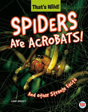 Spiders Are Acrobats! And Other Strange Facts cover