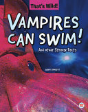 Vampires Can Swim! And Other Strange Facts cover
