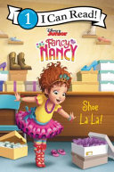 Fancy Nancy: Shoe La La! cover