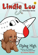 Flying High: Flying on an Airplane for the Very First Time! cover