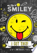 My Life in Smiley: I Got This! cover
