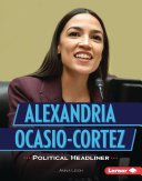 Alexandria Ocasio-Cortez: Political Headliner cover