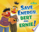 Save Energy, Bert and Ernie! cover