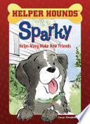 Sparky Helps Mary Make New Friends cover