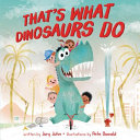 That's What Dinosaurs Do cover