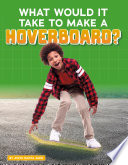 What Would It Take to Make a Hoverboard? cover