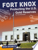 Fort Knox: Protecting the U.S. Gold Reserves cover
