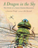 A Dragon in the Sky: The Story of a Green Darner Dragonfly cover