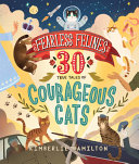 Fearless Felines: 30 True Tales of Courageous Cats cover