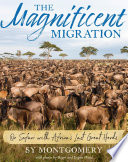 The Magnificent Migration: On Safari with Africa's Last Great Herds cover