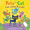 Pete the Cat: Five Little Bunnies cover