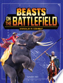 Beasts on the Battlefield: Animals in Combat cover