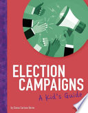 Election Campaigns: A Kid's Guide cover